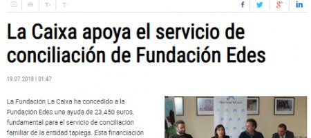 LNE: La Caixa apoya el servicio de conciliación de Fundación Edes 19/07/2018 