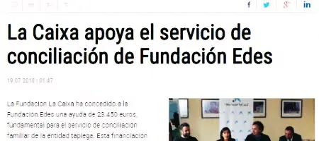LNE: La Caixa apoya el servicio de conciliación de Fundación Edes 19/07/2018 